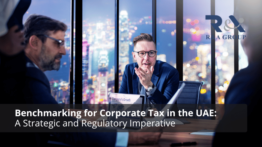 Benchmarking for Corporate Tax in the UAE: A Strategic and Regulatory Imperative